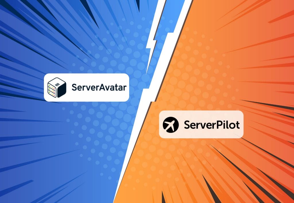 ServerAvatar vs ServerPilot [Best Cloud Hosting Control Panel] Review